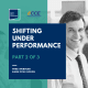 Shiftin underperformance webinar part 2 of 3