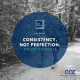 consistency not perfection business coaching